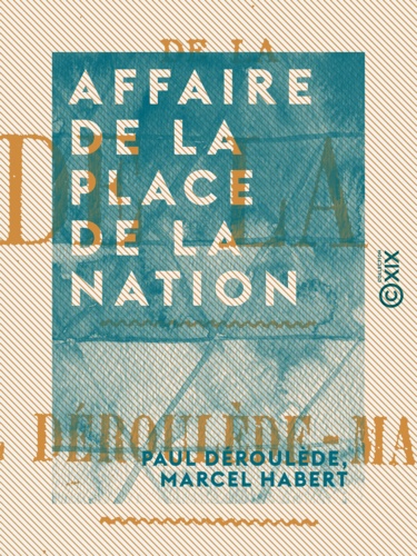 Affaire de la place de la Nation. Procès Paul Déroulède-Marcel Habert