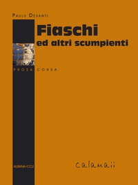 Paul Desanti - Fiaschi ed altri scumpienti.