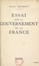 Paul Deudon - Essai sur le gouvernement de la France.