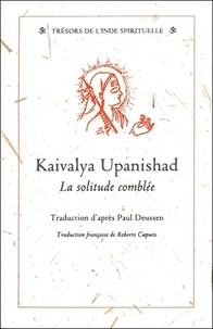 Paul Deussen - Kaivalya Upanishad - La solitude comblée.