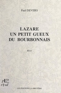 Paul Devers - Lazare, un petit gueux du Bourbonnais.