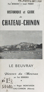 Paul Devoucoux et Joseph Pasquet - Historique et guide de Château-Chinon - Le Beuvray, Pierres du Morvan.