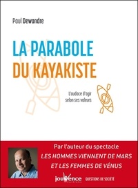 Télécharger ebook pdf en ligne gratuit La parabole du kayakiste  - L'audace d'agir selon ses valeurs PDB RTF en francais par Paul Dewandre