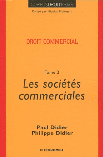 Paul Didier et Philippe Didier - Droit commercial - Tome 2, Les sociétés commerciales.