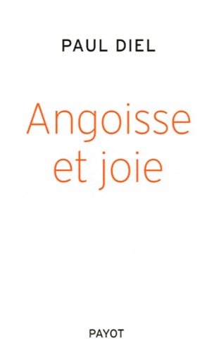 Paul Diel - Angoisse et joie.
