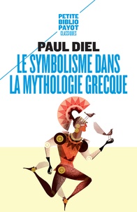 Paul Diel - Le symbolisme dans la mythologie grecque.