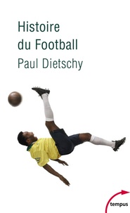 Paul Dietschy - Histoire du football.