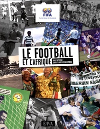 Paul Dietschy et David-Claude Kemo-Keimbou - Le football et l'Afrique.