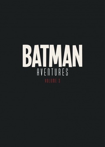 Batman Aventures Tome 3