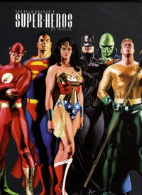 Paul Dini et Alex Ross - Les plus grands super-héros du monde.