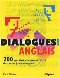 Paul Dizian - Dialogues - Ou 200 petites conversations de tous les jours en anglais.