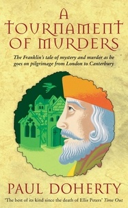 Paul Doherty - A Tournament of Murders (Canterbury Tales Mysteries, Book 3) - A bloody tale of duplicity and murder in medieval England.