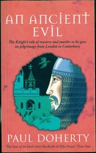 Paul Doherty - An Ancient Evil (Canterbury Tales Mysteries, Book 1) - Disturbing and macabre events in medieval England.