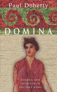 Paul Doherty - Domina - Murder and intrigue in Ancient Rome.