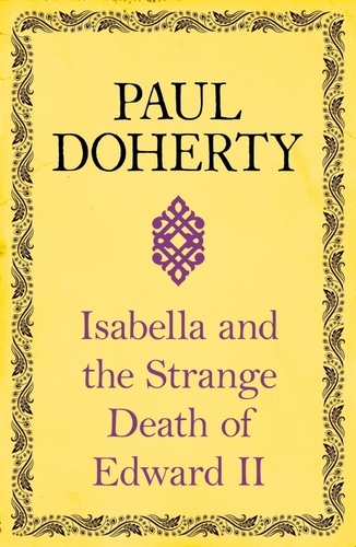 Isabella and the Strange Death of Edward II. : An insightful take on an infamous murder