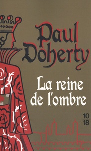 Paul Doherty - La reine de l'ombre.