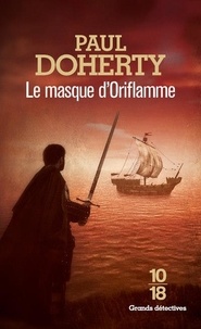 Paul Doherty - Le masque d'oriflamme.