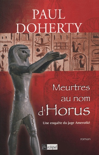 Paul Doherty - Les enquêtes du juge Amerotkê Tome 2 : Meurtres au nom d'Horus.