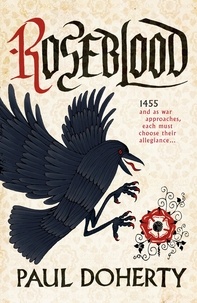 Paul Doherty - Roseblood - A gripping tale of a turbulent era in English history.