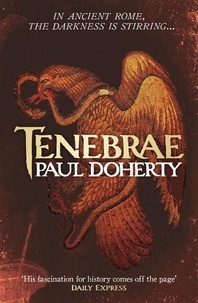 Paul Doherty - Tenebrae - In Ancient Rome, the darkness is stirring….