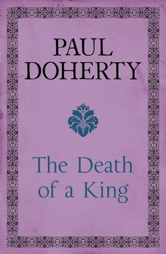 The Death of a King. A royal murder mystery from medieval England