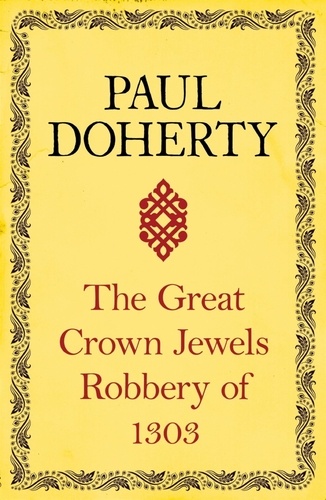 The Great Crown Jewels Robbery of 1303. A gripping insight into an infamous robbery