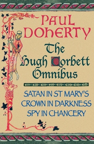 The Hugh Corbett Omnibus. Three gripping medieval mysteries