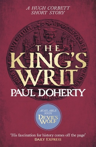 The King's Writ (Hugh Corbett Novella). Treachery and intrigue amidst a medieval jousting tournament