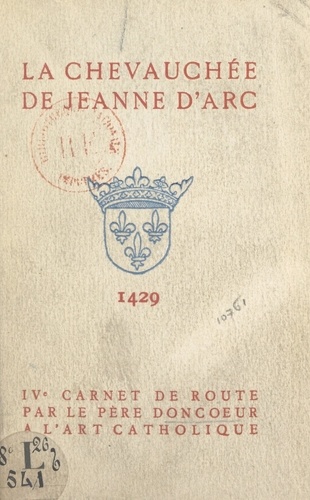 La chevauchée de Jeanne d'Arc, 1429. IVe carnet de route