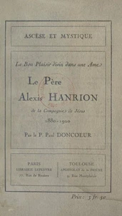 Le Père Alexis Hanrion, de la Compagnie de Jésus, 1880-1920