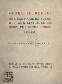 Paul Doncœur - Vineæ Florentes, Mère Marie-Ignace des Auxiliatrices du Purgatoire, 1900-1923.