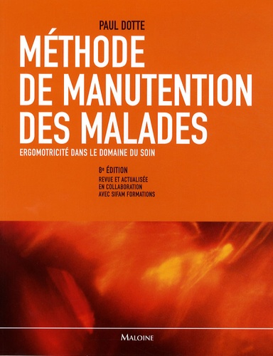 Paul Dotte - Méthode de manutention des malades - Ergomotricité dans le domaine du soin.