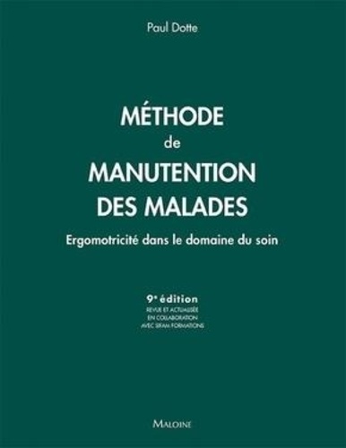 Paul Dotte - Méthode de manutention des malades - Ergomotricité dans le domaine du soin.