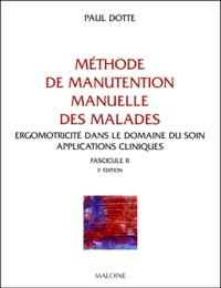 Paul Dotte - Methode De Manutention Manuelle Des Malades. Fascicule 2, Applications Cliniques, 3eme Edition.