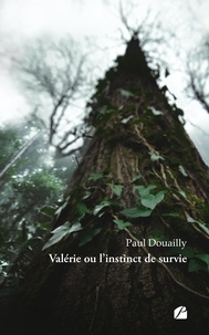 Paul Douailly - Valérie ou l'instinct de survie.