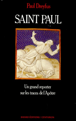 Paul Dreyfus - Saint Paul. Un Grand Reporter Sur Les Traces De L'Apotre.