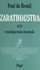 Zarathoustra. Zoroastre et la transfiguration du monde