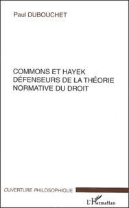 Paul Dubouchet - Commons et Hayek défenseurs de la théorie normative du droit.