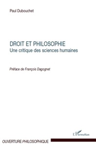 Paul Dubouchet - Droit et philosophie - Une critique des sciences humaines.