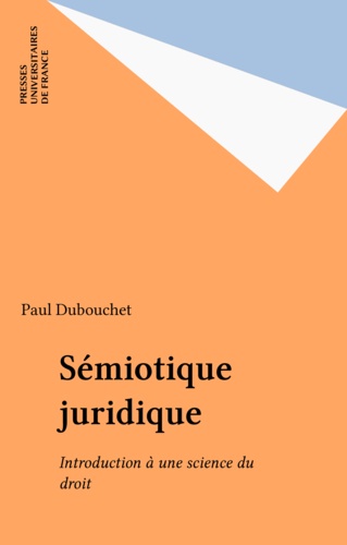 Sémiotique juridique. Introduction à une science du droit