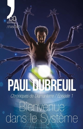 Paul Dubreuil - Bienvenue dans le Système - Chroniques de Diamanterre Épidode 1.