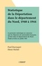 Paul Ducroquet et Henri Michel - Statistique de la Déportation dans le département du Nord, 1940 à 1944 - La présente statistique ne concerne que les Déportés de nationalité française, arrêtés dans le département du Nord. Étude arrêtée en juillet 1960.
