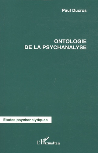 Paul Ducros - Ontologie de la psychanalyse.