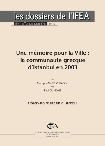 Une mémoire pour la Ville. La communauté grecque d’Istanbul en 2003