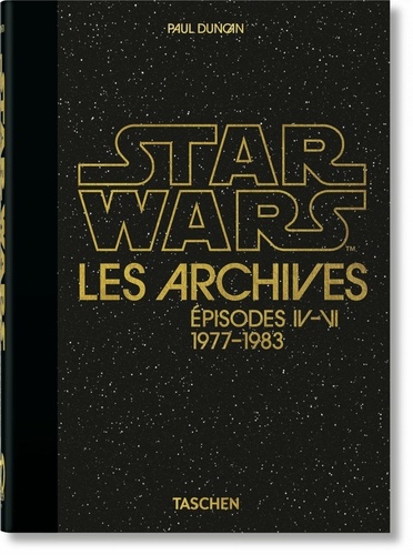 Paul Duncan - Star Wars les archives - Episodes IV-VI 1977-1983.