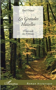 Paul Dunez - Les Grandes Hazelles - L'Emeraude des Ardennes.