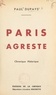 Paul Dupays - Paris agreste - Chronique historique.