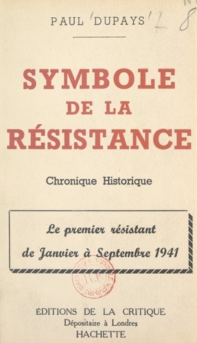 Symbole de la Résistance, chronique historique : le premier Résistant de janvier à septembre 1941