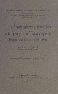 Les institutions royales au pays d'Étampes (comté puis duché, 1478-1598)