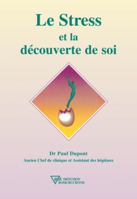 Paul Dupont - Le stress et la découverte de soi.